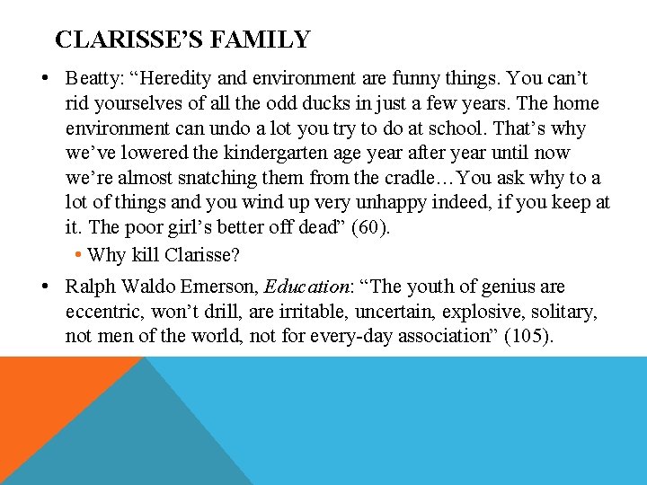 CLARISSE’S FAMILY • Beatty: “Heredity and environment are funny things. You can’t rid yourselves