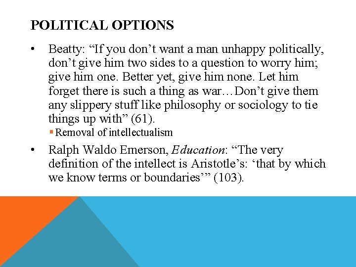 POLITICAL OPTIONS • Beatty: “If you don’t want a man unhappy politically, don’t give