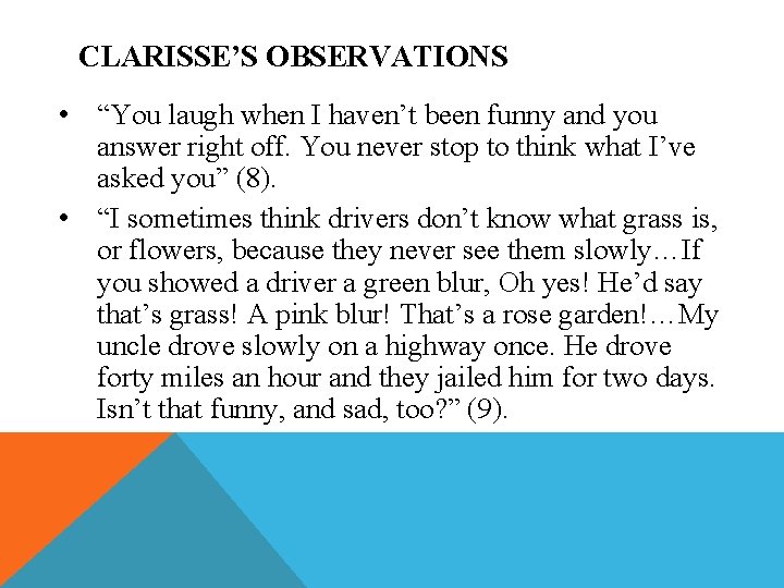 CLARISSE’S OBSERVATIONS • “You laugh when I haven’t been funny and you answer right