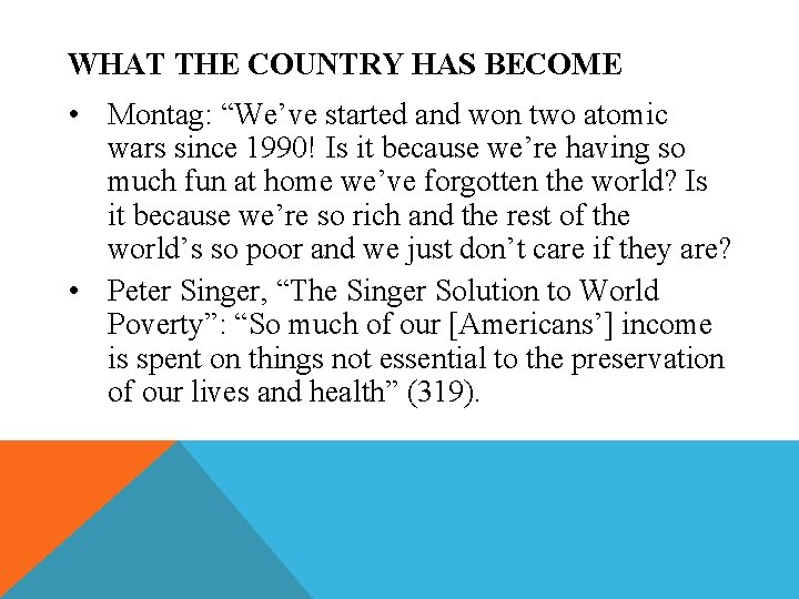 WHAT THE COUNTRY HAS BECOME • Montag: “We’ve started and won two atomic wars