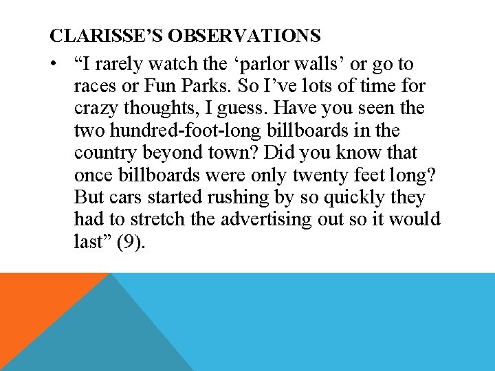 CLARISSE’S OBSERVATIONS • “I rarely watch the ‘parlor walls’ or go to races or