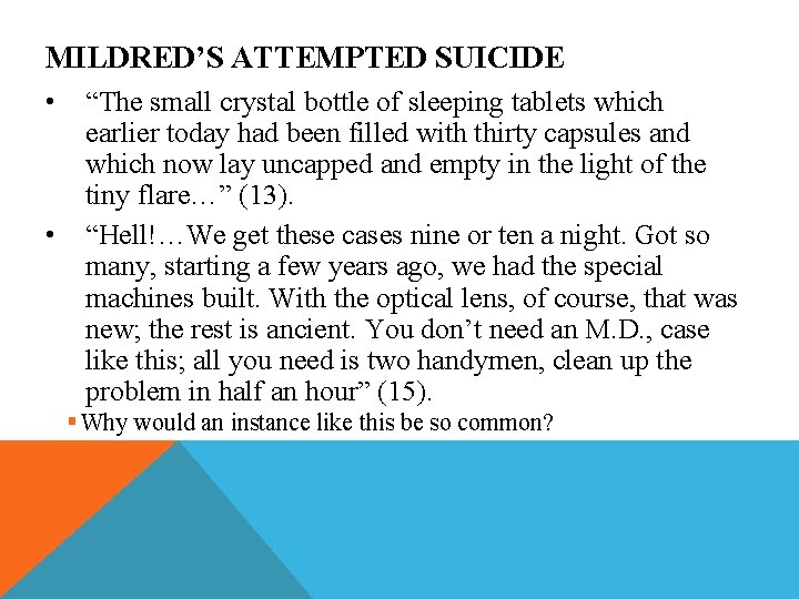MILDRED’S ATTEMPTED SUICIDE • • “The small crystal bottle of sleeping tablets which earlier
