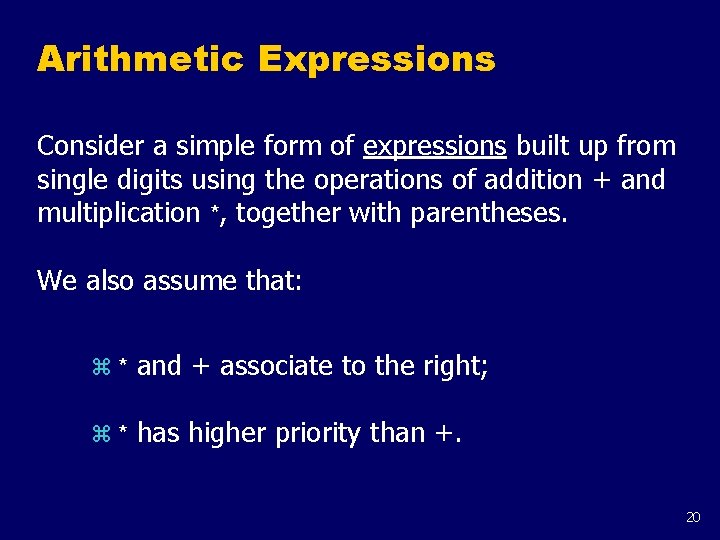Arithmetic Expressions Consider a simple form of expressions built up from single digits using