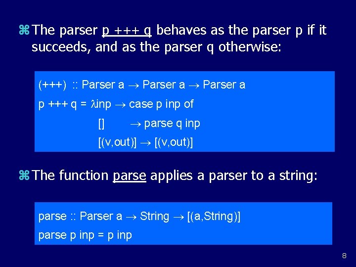 z The parser p +++ q behaves as the parser p if it succeeds,