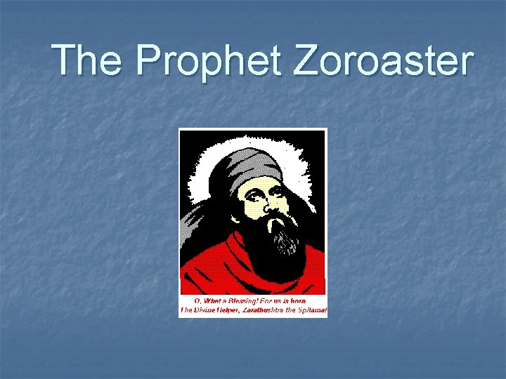 The Prophet Zoroaster 