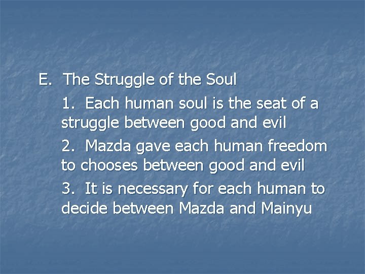 E. The Struggle of the Soul 1. Each human soul is the seat of