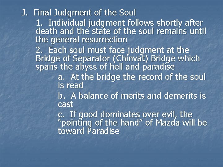 J. Final Judgment of the Soul 1. Individual judgment follows shortly after death and