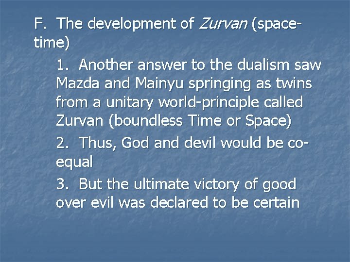 F. The development of Zurvan (spacetime) 1. Another answer to the dualism saw Mazda