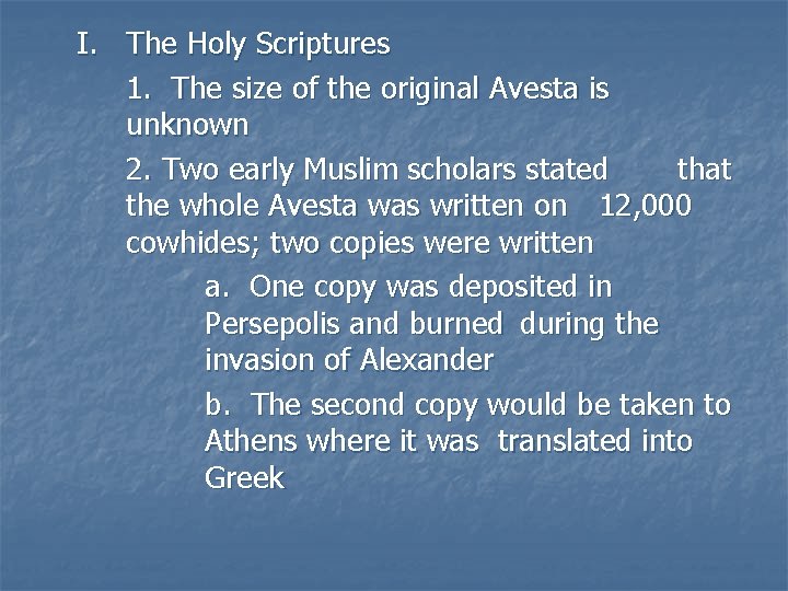 I. The Holy Scriptures 1. The size of the original Avesta is unknown 2.
