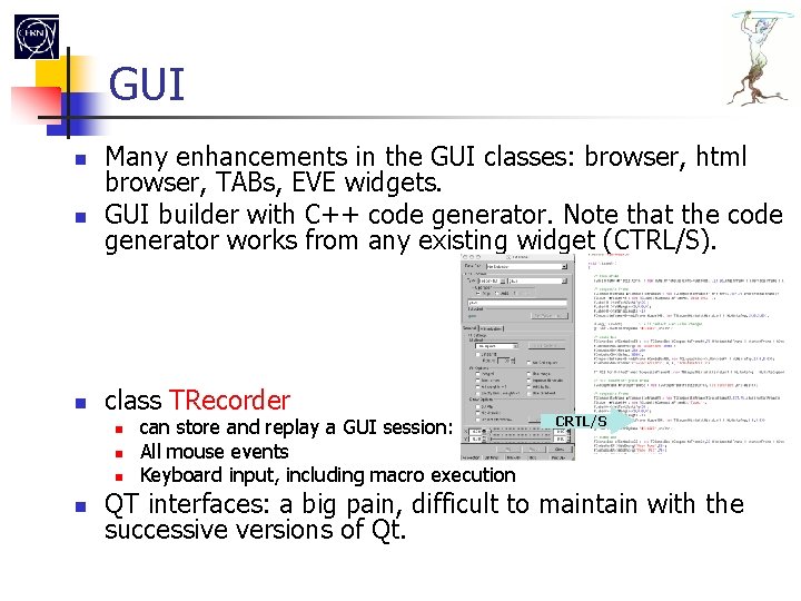 GUI Many enhancements in the GUI classes: browser, html browser, TABs, EVE widgets. GUI