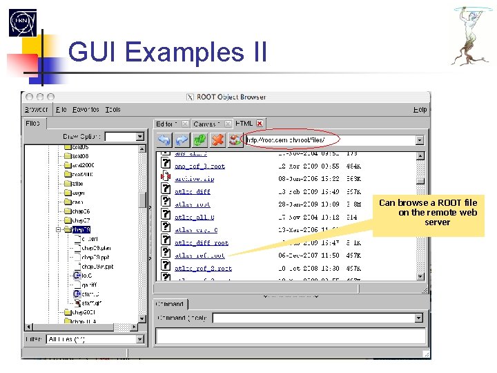 GUI Examples II Can browse a ROOT file on the remote web server 