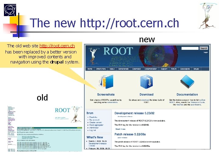 The new http: //root. cern. ch The old web site http: //root. cern. ch