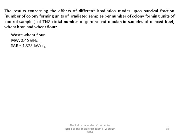 The results concerning the effects of different irradiation modes upon survival fraction (number of