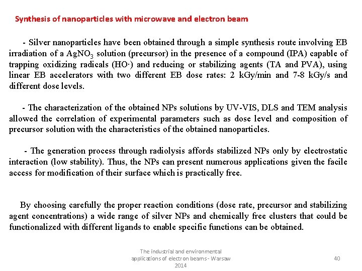 Synthesis of nanoparticles with microwave and electron beam - Silver nanoparticles have been obtained