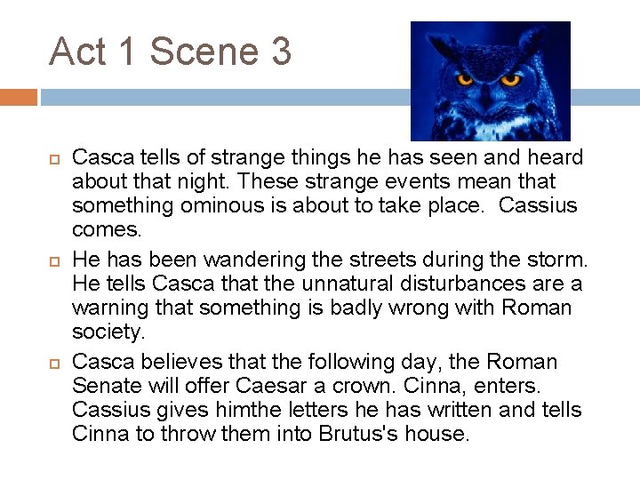 Act 1 Scene 3 Casca tells of strange things he has seen and heard