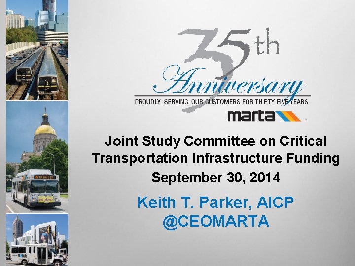 Joint Study Committee on Critical Transportation Infrastructure Funding September 30, 2014 Keith T. Parker,