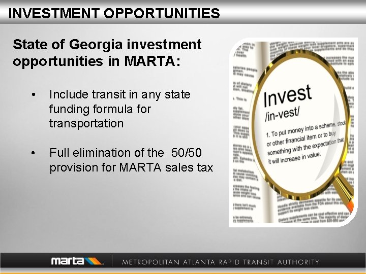 INVESTMENT OPPORTUNITIES State of Georgia investment opportunities in MARTA: • Include transit in any