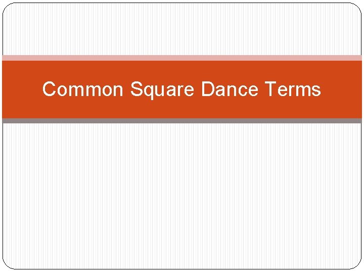 Common Square Dance Terms 