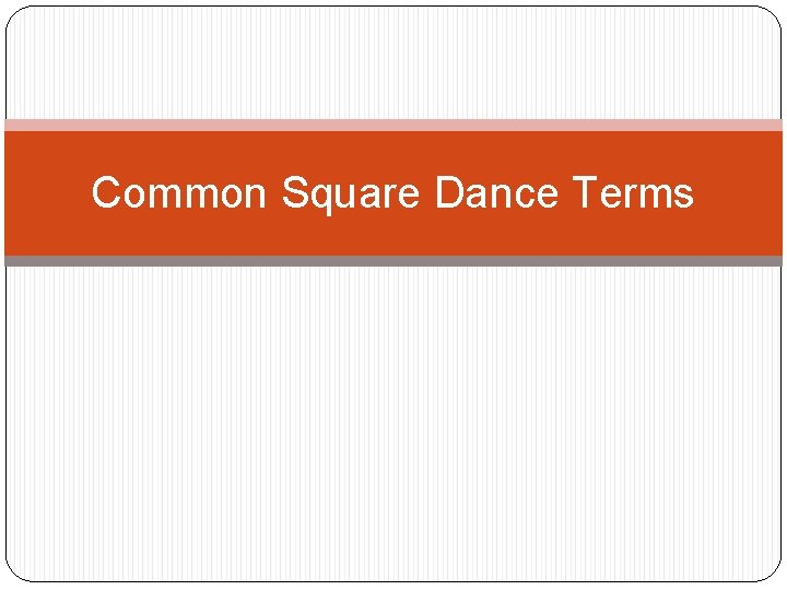 Common Square Dance Terms 