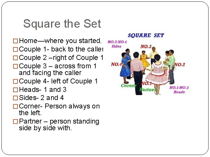 Square the Set � Home—where you started. � Couple 1 - back to the