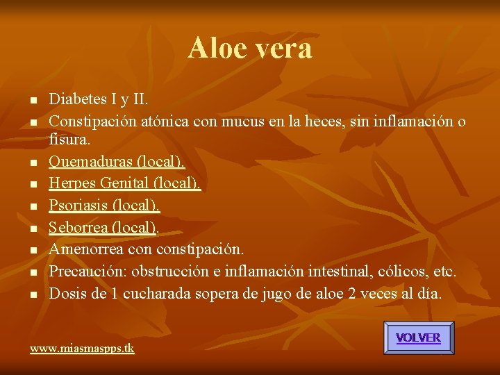 Aloe vera n n n n n Diabetes I y II. Constipación atónica con Aloe vera n n n n n Diabetes I y II. Constipación atónica con