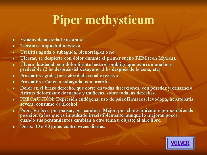Piper methysticum n n n Estados de ansiedad, insomnio. Tensión e inquietud nerviosa. Uretritis Piper methysticum n n n Estados de ansiedad, insomnio. Tensión e inquietud nerviosa. Uretritis