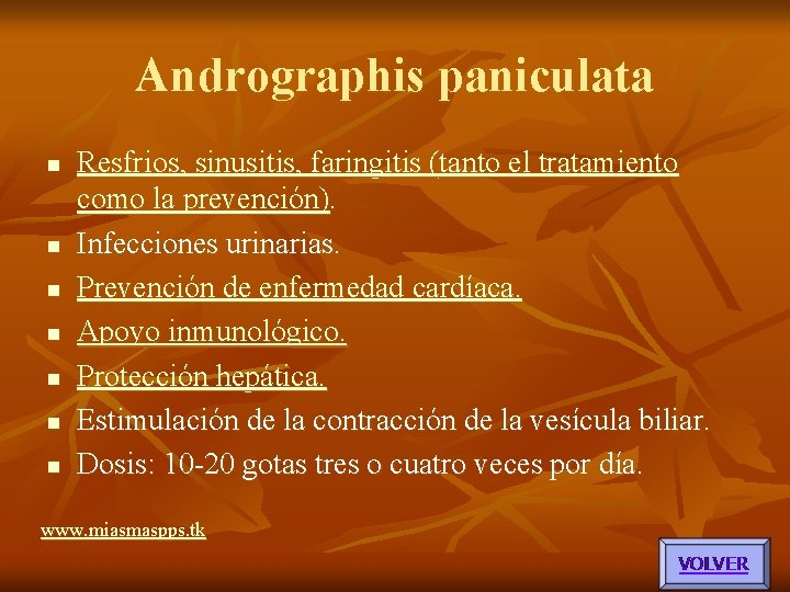 Andrographis paniculata n n n n Resfrios, sinusitis, faringitis (tanto el tratamiento como la Andrographis paniculata n n n n Resfrios, sinusitis, faringitis (tanto el tratamiento como la