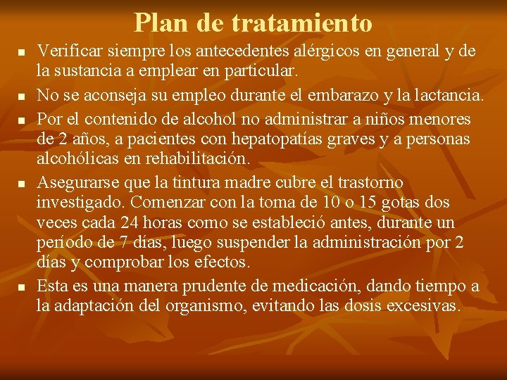Plan de tratamiento n n n Verificar siempre los antecedentes alérgicos en general y Plan de tratamiento n n n Verificar siempre los antecedentes alérgicos en general y