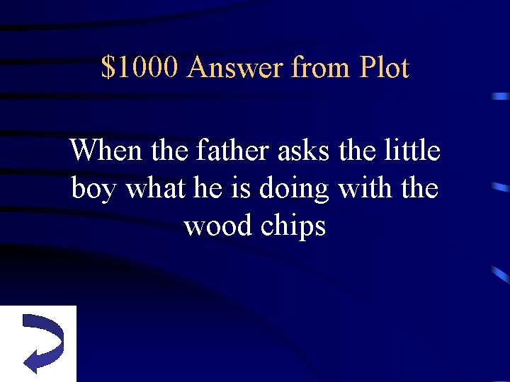 $1000 Answer from Plot When the father asks the little boy what he is
