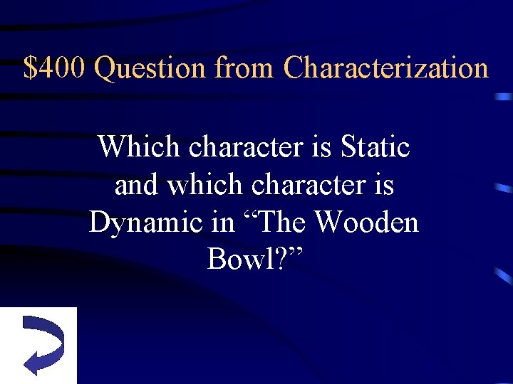$400 Question from Characterization Which character is Static and which character is Dynamic in