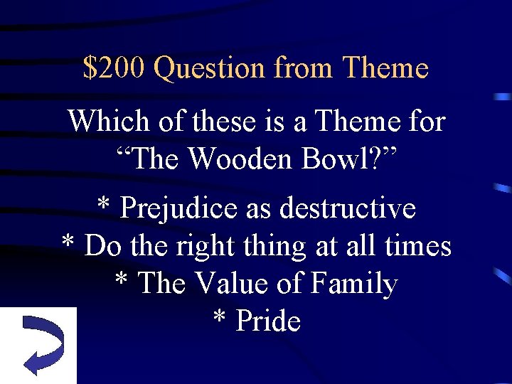 $200 Question from Theme Which of these is a Theme for “The Wooden Bowl?