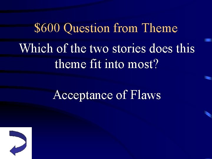 $600 Question from Theme Which of the two stories does this theme fit into