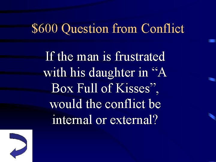 $600 Question from Conflict If the man is frustrated with his daughter in “A