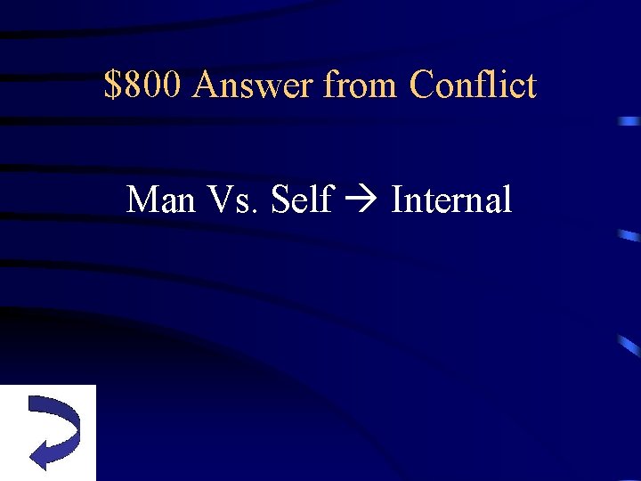 $800 Answer from Conflict Man Vs. Self Internal 