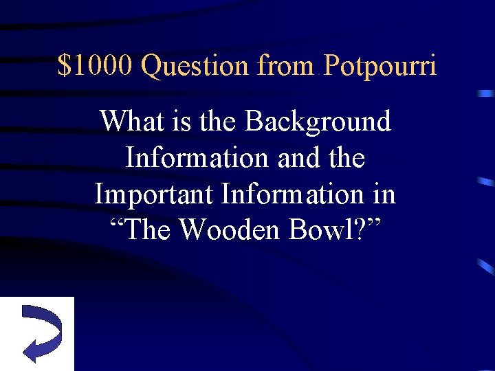 $1000 Question from Potpourri What is the Background Information and the Important Information in