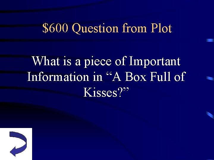 $600 Question from Plot What is a piece of Important Information in “A Box