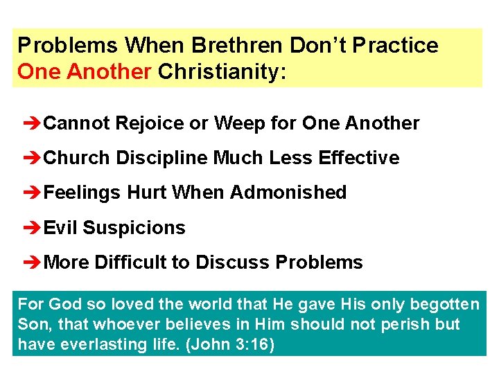 Problems When Brethren Don’t Practice One Another Christianity: èCannot Rejoice or Weep for One