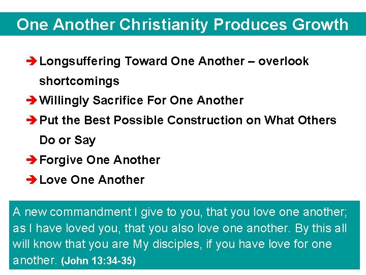 One Another Christianity Produces Growth è Longsuffering Toward One Another – overlook shortcomings è