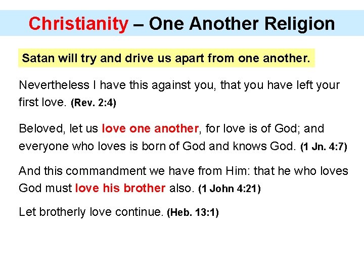 Christianity – One Another Religion Satan will try and drive us apart from one