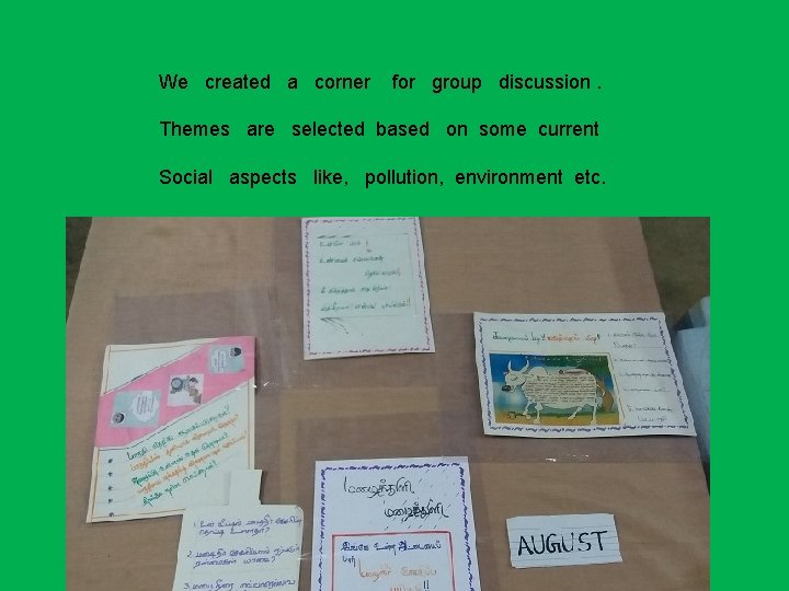 We created a corner for group discussion. Themes are selected based on some current