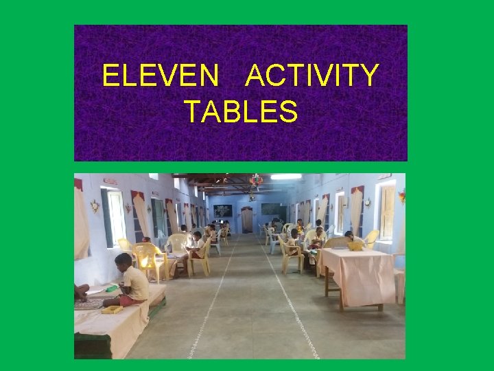 ELEVEN ACTIVITY TABLES 