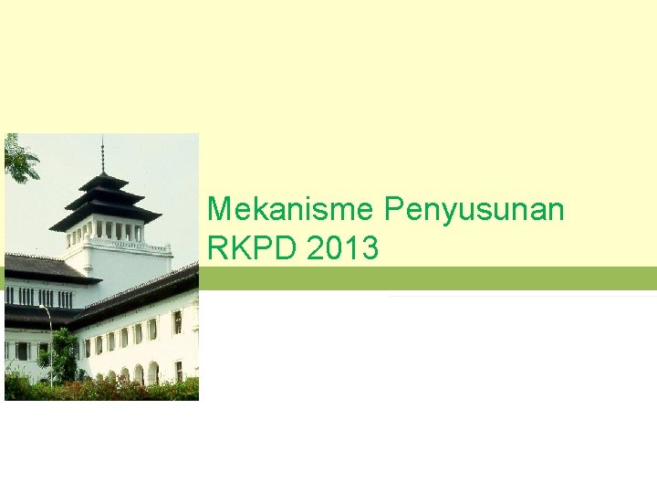 Mekanisme Penyusunan RKPD 2013 