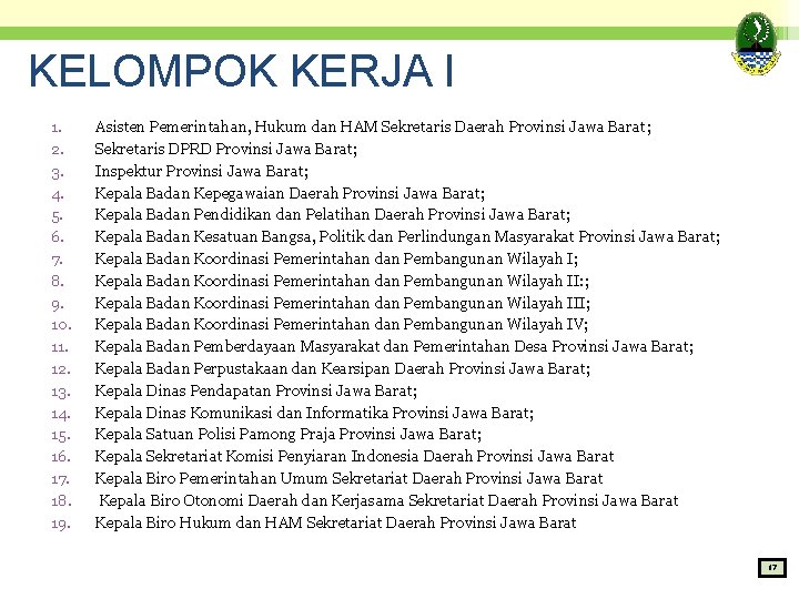 KELOMPOK KERJA I 1. 2. 3. 4. 5. 6. 7. 8. 9. 10. 11.