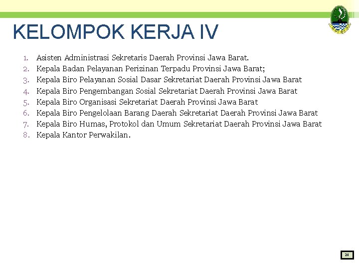 KELOMPOK KERJA IV 1. 2. 3. 4. 5. 6. 7. 8. Asisten Administrasi Sekretaris