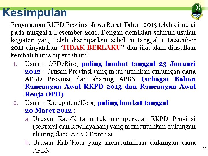 Kesimpulan Penyusunan RKPD Provinsi Jawa Barat Tahun 2013 telah dimulai pada tanggal 1 Desember