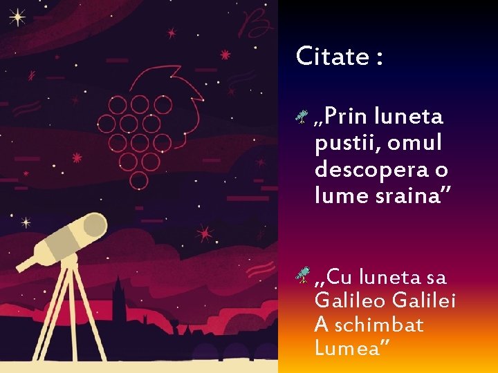 Citate : , , Prin luneta pustii, omul descopera o lume sraina’’ , ,