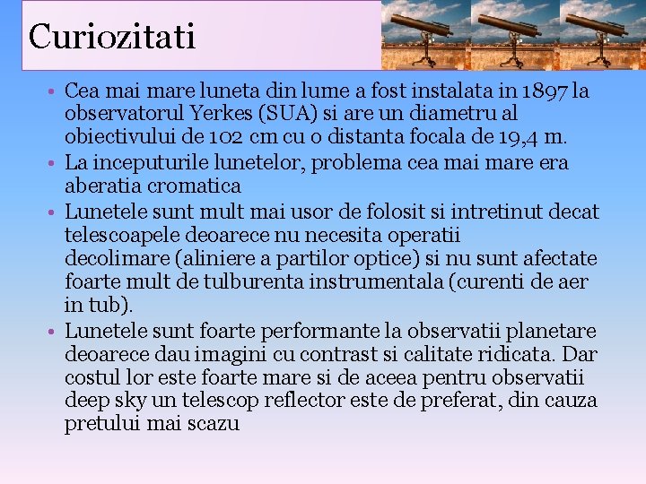 Curiozitati • Cea mai mare luneta din lume a fost instalata in 1897 la
