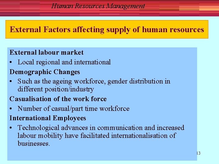 Human Resources Management External Factors affecting supply of human resources External labour market •