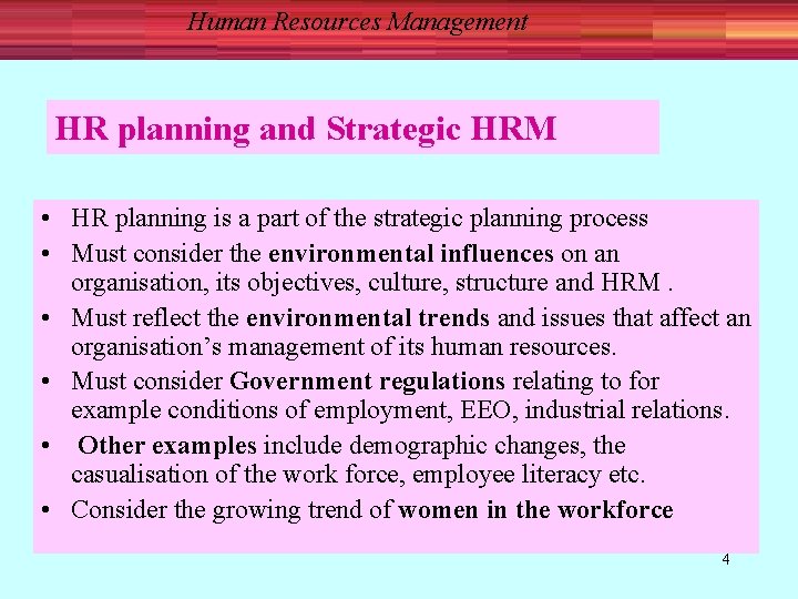 Human Resources Management HR planning and Strategic HRM • HR planning is a part