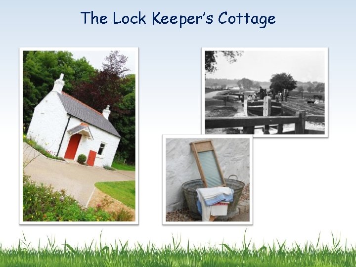 The Lock Keeper’s Cottage 